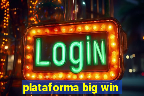 plataforma big win